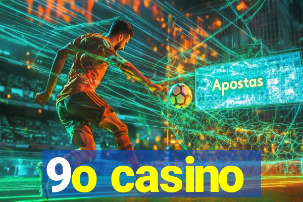 9o casino